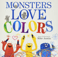 Monsters Love Colors: A Wild and Energetic Picture Book About Creative Art for Kids (Ages 4-8) cover image