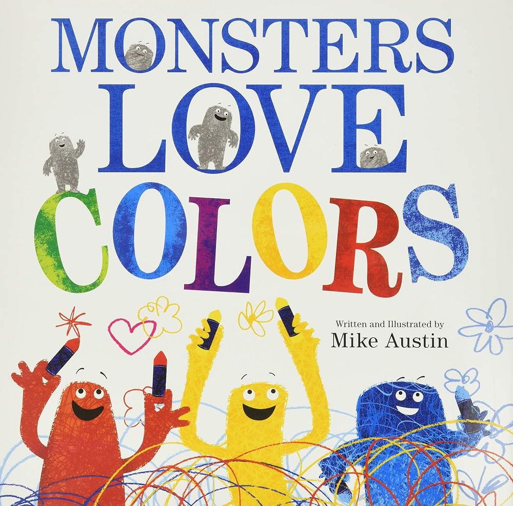 Monsters Love Colors: A Wild and Energetic Picture Book About Creative Art for Kids (Ages 4-8) cover image