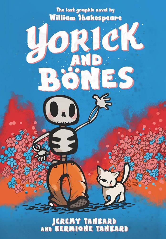 Yorick and Bones: A Rib-Tickling Graphic Novel About Friendship and Shakespeare for Kids (Ages 8-12) cover image