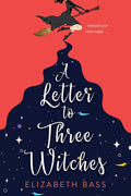 A Letter to Three Witches: A Spellbinding Magical RomCom (A Cupcake Coven Romance) cover image