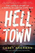 Helltown: The Untold Story of a Serial Killer on Cape Cod cover image