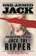 One-Armed Jack: Uncovering the Real Jack the Ripper cover image