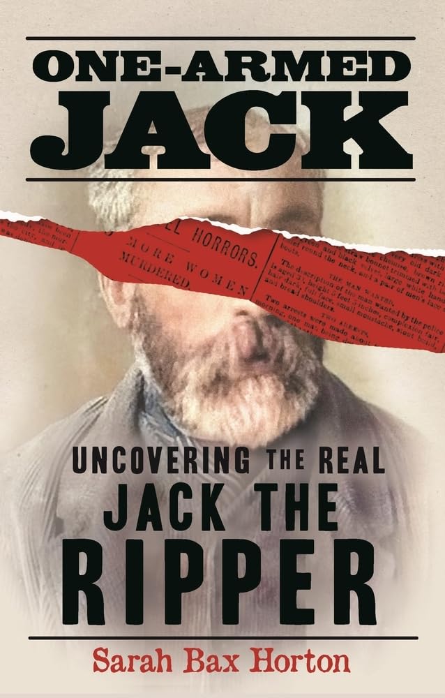One-Armed Jack: Uncovering the Real Jack the Ripper cover image