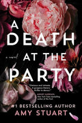 A Death at the Party - by Amy Stuart (Paperback)