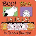 Boo! Baa, La La La! by Sandra Boynton