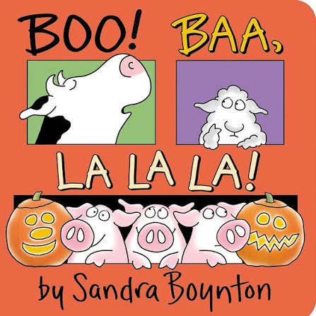 Boo! Baa, La La La! by Sandra Boynton