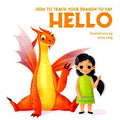 How to Teach Your Dragon to Say Hello