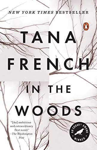 In the Woods: A Novel (Dublin Murder Squad #1) by Tana French