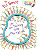 Oh, the Thinks You Can Think! by Dr. Seuss