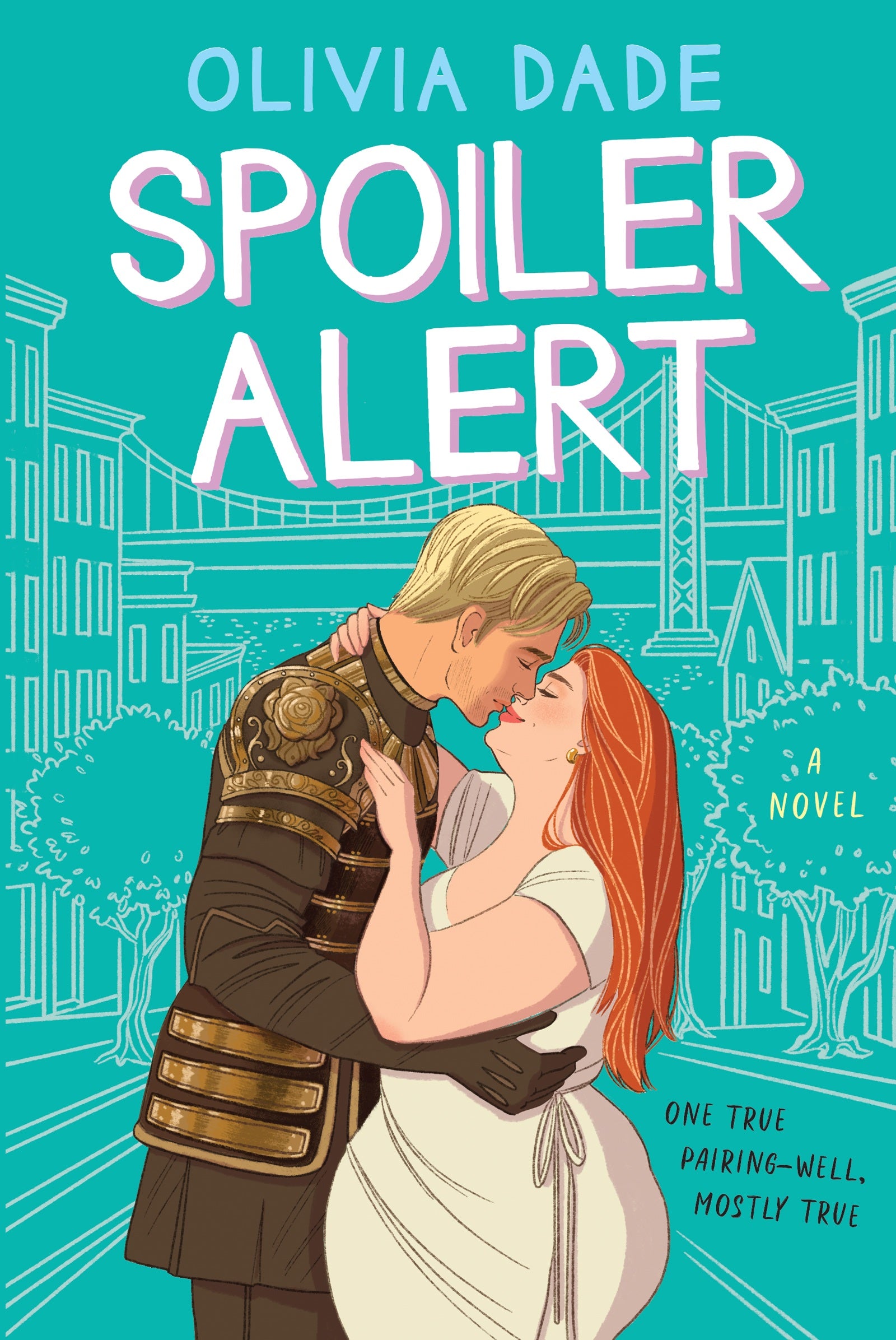 Spoiler Alert: A Novel (Spoiler Alert, 1) by Olivia Dade
