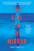 The Girl in the Mirror: A Novel by Rose Carlyle