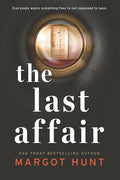 The Last Affair - by Margot Hunt (Paperback)