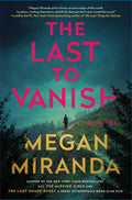 The Last to Vanish - by Megan Miranda (Hardcover)