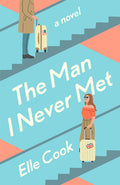 The Man I Never Met - by Elle Cook (Paperback)