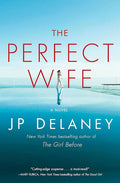 The Perfect Wife: A Novel by JP Delaney