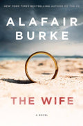 The Wife: A Novel of Psychological Suspense by Alafair Burke