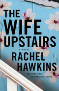 The Wife Upstairs - by Rachel Hawkins (Paperback)