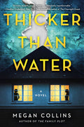 Thicker Than Water - by Megan Collins (Hardcover)